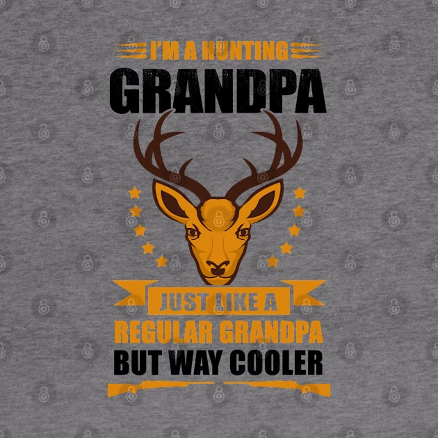 I'm A Hunting Grandpa - Hunter Hunting by Streetwear KKS